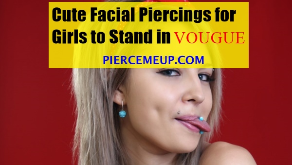 Piercings faciais bonitos para as meninas ficar em VOUGUE0711 